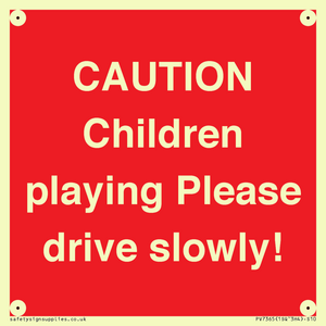 CAUTION Children playing Please drive slowly!